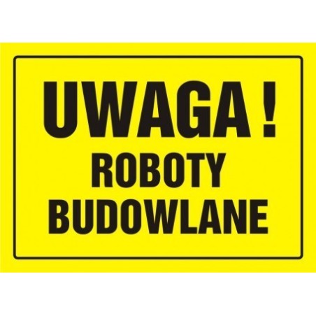 Tablica budowlana - Uwaga! Roboty na rusztowaniu