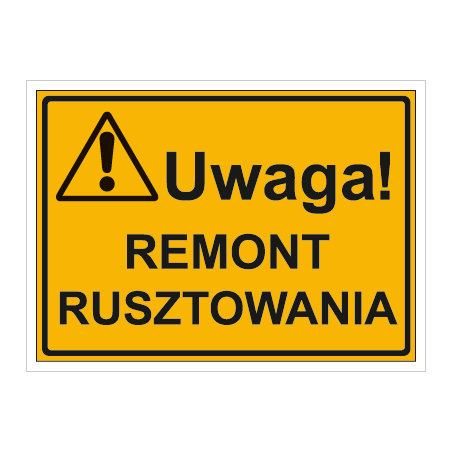 Tablica: Uwaga! REMONT RUSZTOWANIA