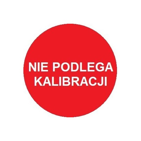 Etykiety: TYP-5, okrągłe Ø 20mm, czerwone, w środku napis: NIE PODLEGA KALIBRACJI, 35szt.